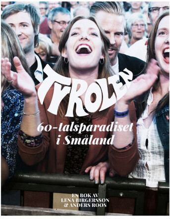 Tyrolen : 60-tals paradiset i Småland (bok, danskt band)