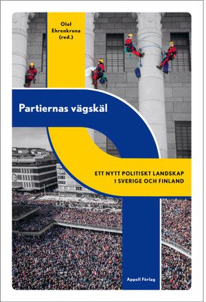 Partiernas vägskäl : ett nytt politiskt landskap i Sverige och Finland (inbunden)