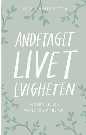Andetaget, livet, evigheten: vägledning i varje ögonblick (bok, danskt band)