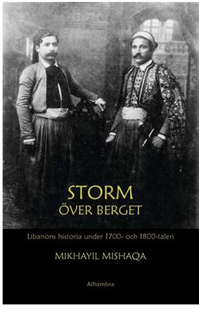 Storm över berget : Libanons historia under 1700- och 1800-talen (bok, danskt band)