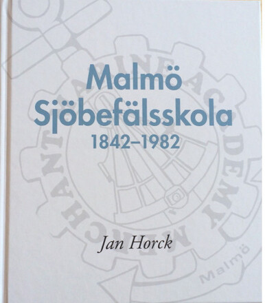 Malmö Sjöbefälsskola 1842–1982 (inbunden)