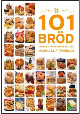 101 Bröd du måste baka innan du dör (inbunden)