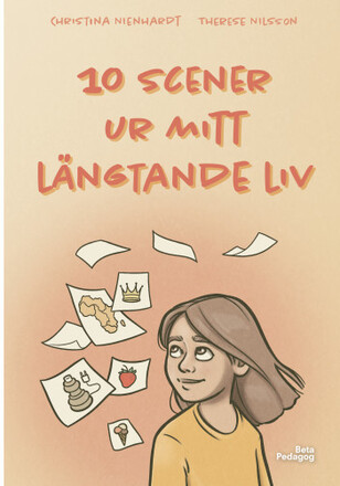 10 scener ur mitt längtande liv (inbunden)