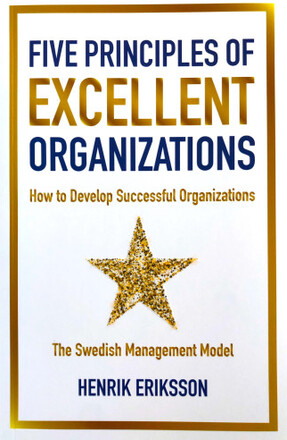 Five principles of excellent organizations : how to develop successful organizations (bok, danskt band, eng)