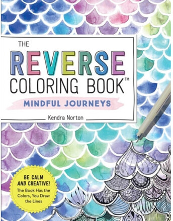 The Reverse Coloring Book (TM): Mindful Journeys (häftad, eng)