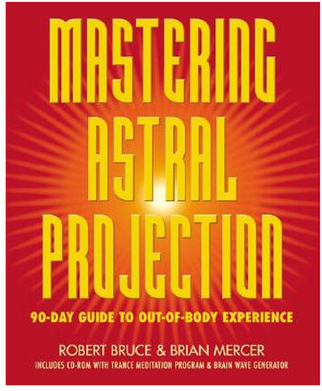 Mastering Astral Projection: 90-Day Guide to Out-Of-Body Experience (häftad, eng)