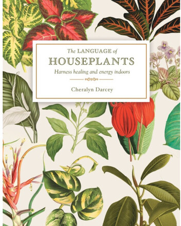 The Language of Houseplants: Harness Healing and Energy in the Home (bok, kartonnage, eng)