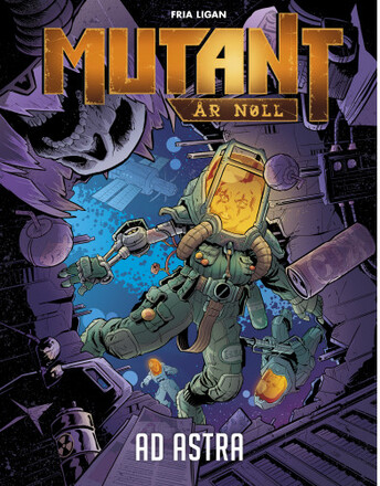 Mutant: År Noll : Ad Astra (inbunden)