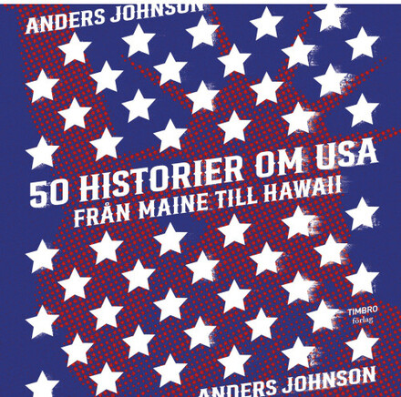 50 historier om USA, Från Maine till Hawaii (inbunden)