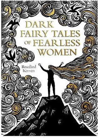 Dark Fairy Tales of Fearless Women (inbunden, eng)