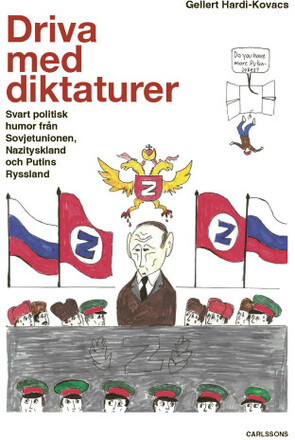 Driva med diktaturer : svart politisk humor från Sovjetunionen, Nazityskland och Putins Ryssland (bok, danskt band)