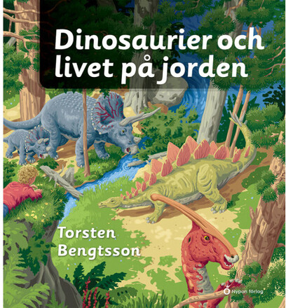 Dinosaurier och livet på jorden (inbunden)