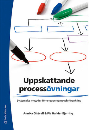 Uppskattande processövningar : systemiska metoder för engagemang och förankring (bok, flexband)