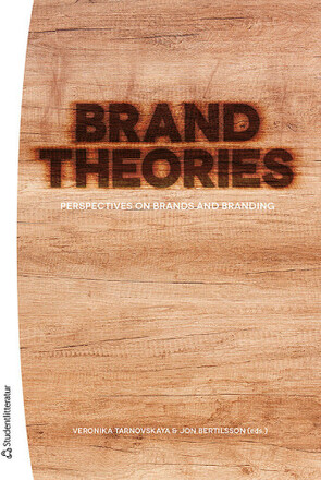 Brand Theories - - Perspectives on brands and branding (häftad)