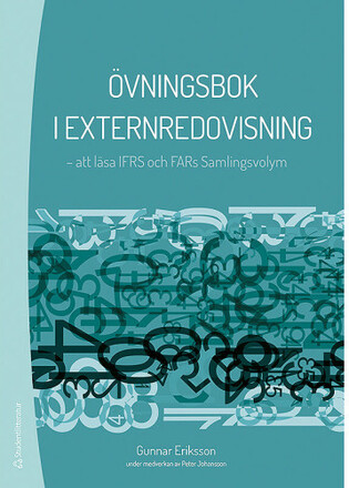 Övningsbok i externredovisning : att läsa IFRS och FARs Samlingsvolym (häftad)