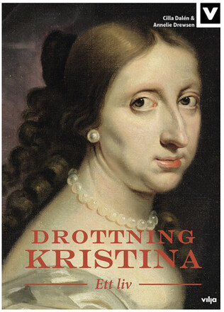 Drottning Kristina : ett liv (inbunden)