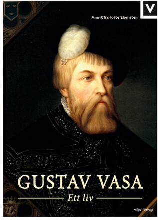 Gustav Vasa : ett liv (inbunden)