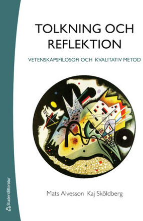 Tolkning och reflektion : vetenskapsfilosofi och kvalitativ metod (häftad)
