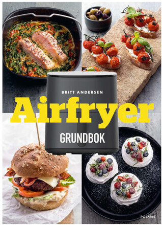 Airfryer : grundbok med nya och klassiska recept (inbunden)