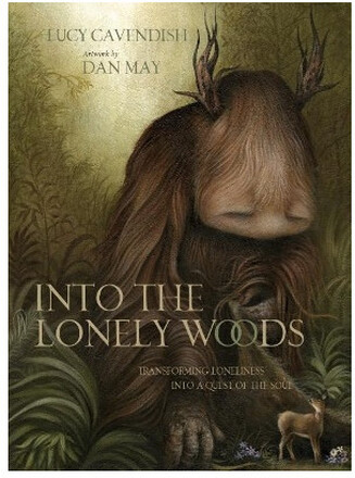 Into The Lonely Woods (inbunden, eng)