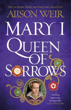 Mary I: Queen of Sorrows (häftad, eng)