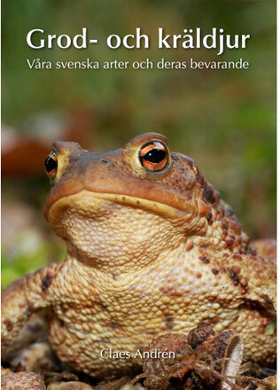 Grod- och kräldjur : våra svenska arter och deras bevarande (inbunden)