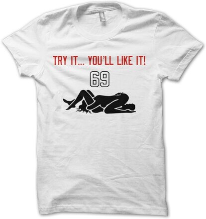 69 - T-SHIRT, TRY IT... YOU'LL LIKE IT