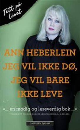 Jeg vil ikke dø, jeg vil bare ikke leve