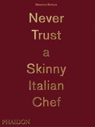 Never Trust A Skinny Italian Chef