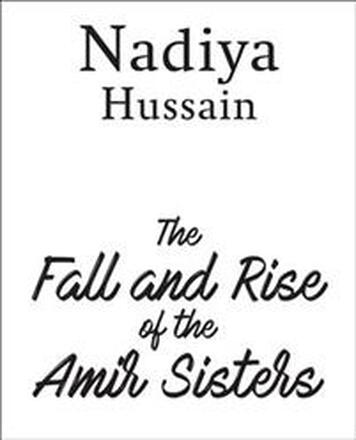 The Fall and Rise of the Amir Sisters