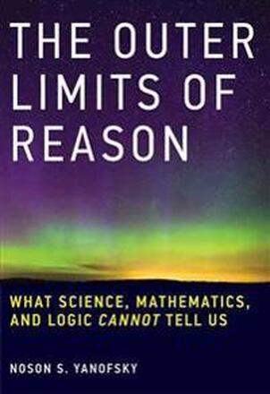 The Outer Limits of Reason