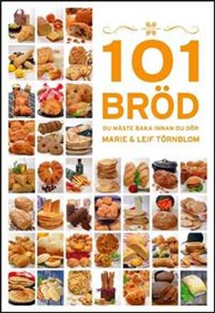 101 Bröd du måste baka innan du dör