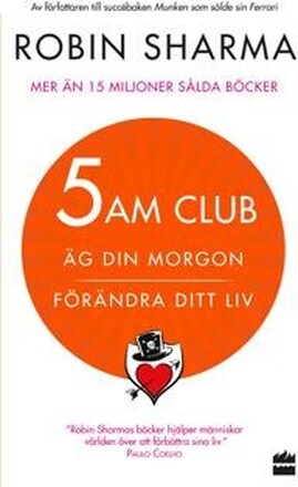 5 am club : äg din morgon och förändra ditt liv