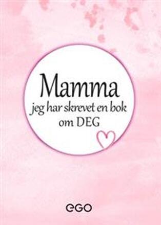 Mamma – jeg har skrevet en bok om deg