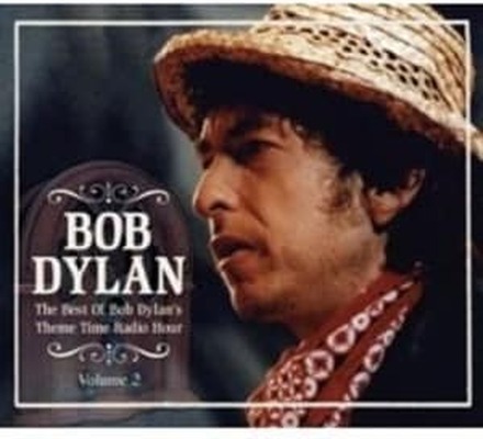 Bob Dylan - The Best Of Bob Dylan's Theme Time Radio Hour - Volume 2 (2CD)