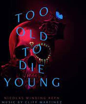 CLIFF MARTINEZ - TOO OLD TO DIE YOUNG