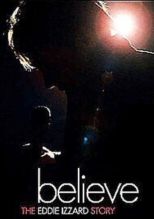 Eddie Izzard: Believe - The Eddie Izzard Story DVD (2010) Eddie Izzard Cert 15 Pre-Owned Region 2