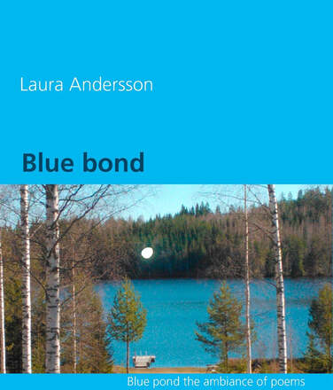 Blue bond: The ambiance of poems – E-bok – Laddas ner