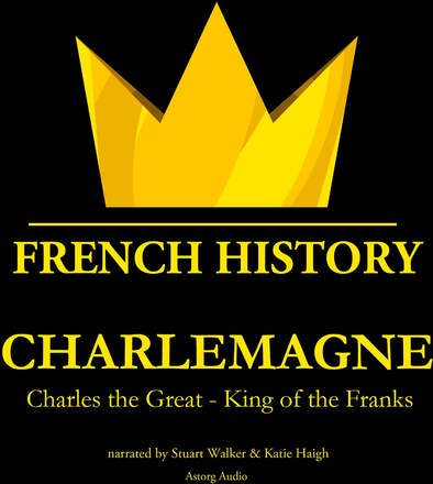Charlemagne, Charles the Great - King of the Franks – Ljudbok – Laddas ner
