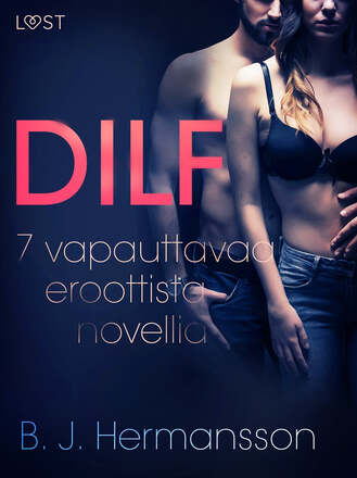 DILF - 7 vapauttavaa eroottista novellia – E-bok – Laddas ner