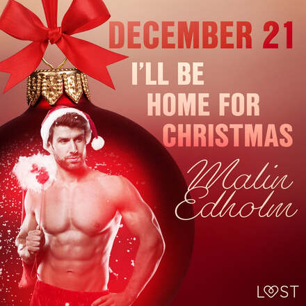 December 21: I’ll Be Home for Christmas – An Erotic Christmas Calendar – Ljudbok – Laddas ner