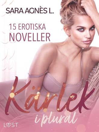 Kärlek i plural - 15 erotiska noveller – E-bok – Laddas ner
