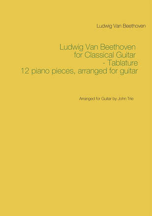 Ludwig Van Beethoven for Classical Guitar - Tablature: Arranged for Guitar by John Trie – E-bok – Laddas ner