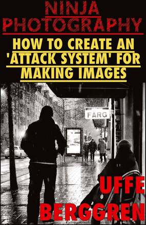 Ninja Photography: How to create an 'attack system' for making images – E-bok – Laddas ner