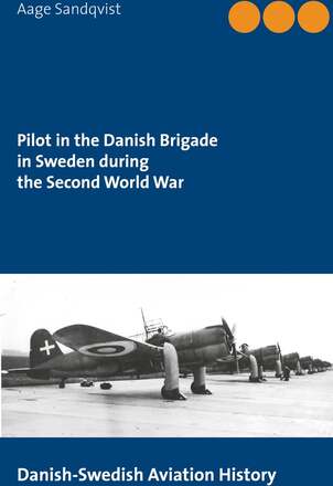 Pilot in the Danish Brigade in Sweden during the Second World War: Danish-Swedish Aviation History – E-bok – Laddas ner