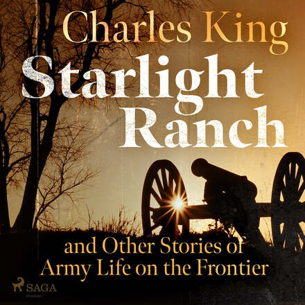 Starlight Ranch and Other Stories of Army Life on the Frontier – Ljudbok – Laddas ner