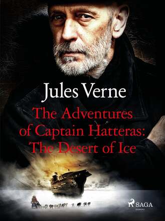 The Adventures of Captain Hatteras: The Desert of Ice – E-bok – Laddas ner