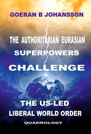 The Authoritarian Eurasian Superpowers Challenge the US-Led Liberal World Order: Quadrology – E-bok – Laddas ner