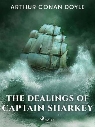 The Dealings of Captain Sharkey – E-bok – Laddas ner