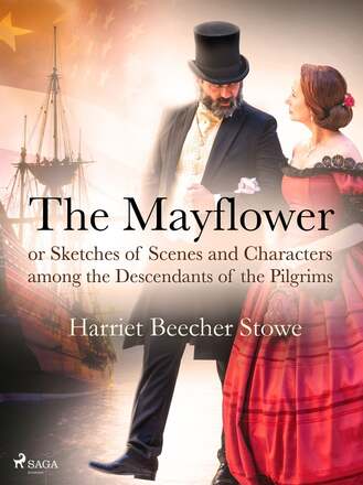 The Mayflower; or, Sketches of Scenes and Characters among the Descendants of the Pilgrims – E-bok – Laddas ner